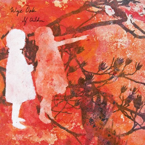 Wye Oak/If Children@.