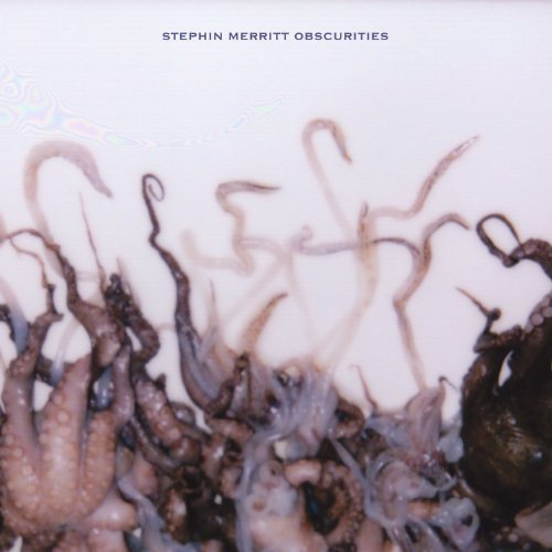 Stephin Merritt/Obscurities@.