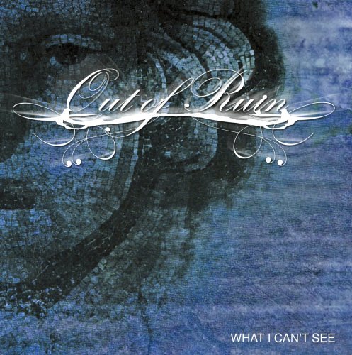Out Of Ruin/What I Can'T See