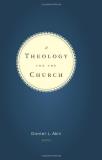 Daniel L. Akin A Theology For The Church 
