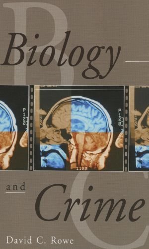 David C. Rowe Biology And Crime 