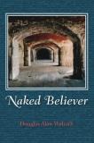 Douglas Alan Walrath Naked Believer 