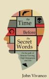 John Edward Vivanco The Time Before The Secret Words On The Path Of Remote Viewing High Strangeness A 