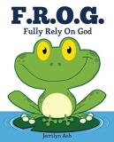 Jerrilyn Ash F.R.O.G. Fully Rely On God 