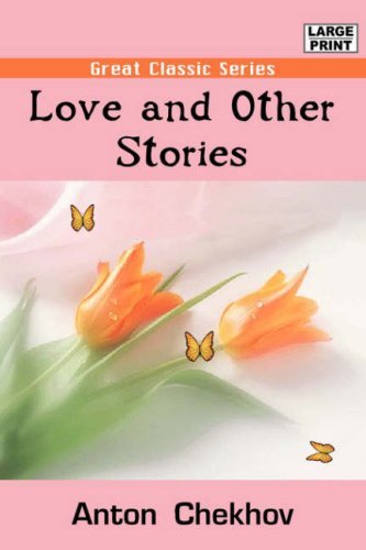 Anton Checkov/Love And Other Stories@Large Print