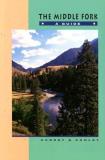 Johnny Carrey Middle Fork The A Guide (revised) Revised 