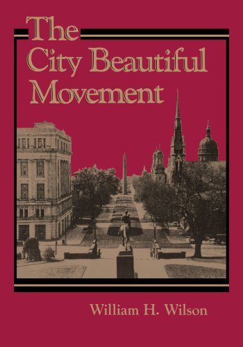 William H. Wilson The City Beautiful Movement Revised 