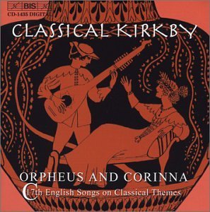 Kirkby/Rooley/Classical Kirkby-Orpheus & Cor@Kirky (Sop)/Rooley (Thb/Lt)