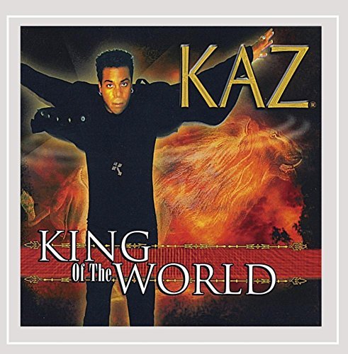 Kaz/King Of The World