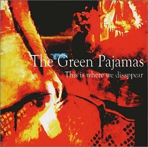 Green Pajamas/This Is Where We Disappear