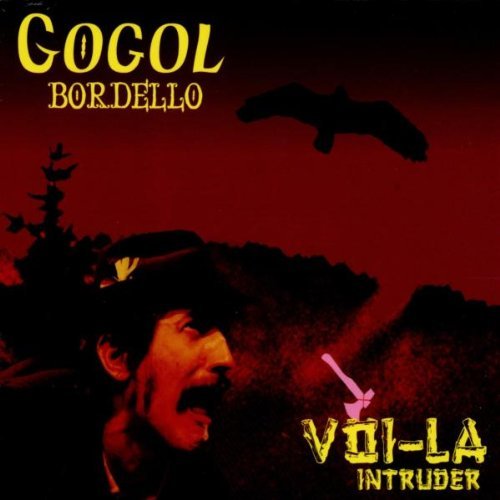 Gogol Bordello/Voi-La Intruder