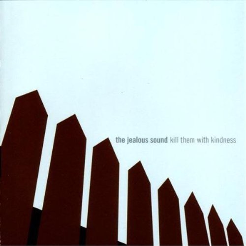 JEALOUS SOUND/KILL THEM WITH KINDNESS