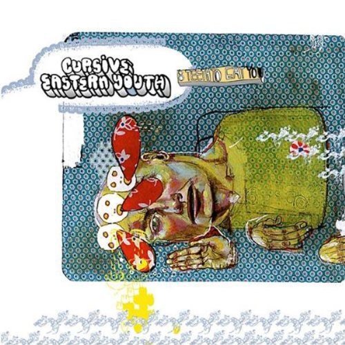 Cursive/Eastern Youth/8 Teeth To Eat You