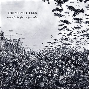 Velvet Teen/Out Of The Fierce Parade