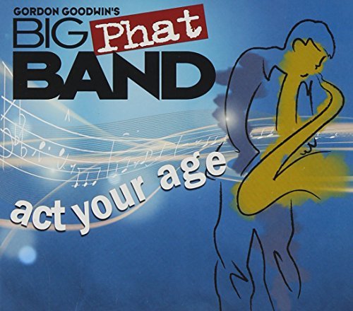 Gordon Big Phat Band Goodwin Act Your Age 