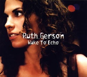 GERSON,RUTH/WAKE TO ECHO