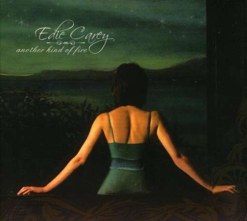 Edie Carey Another Kind Of Fire 