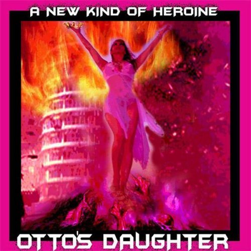 Otto's Daughter/New Kind Of Heroine