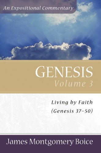 James Montgomery Boice Genesis Genesis 37 50 
