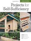 Editors Of Cool Springs Press Step By Step Projects For Self Sufficiency Grow Edibles * Raise Animals * Live Off The Grid 