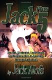 Jack Alofs Jack Plus 5 Secrets Strategies Experiences And Fundamentals 