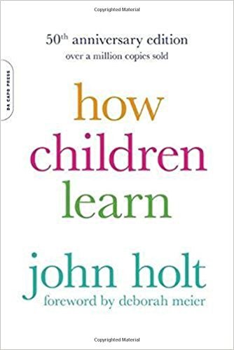 John Holt/How Children Learn (50th Anniversary Edition)@0050 EDITION;Anniversary