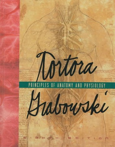 Gerard J. Tortora Principles Of Anatomy And Physiology Eighth Editi 0 Edition; 