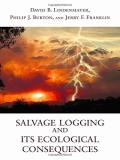 David B. Lindenmayer Salvage Logging And Its Ecological Consequences 