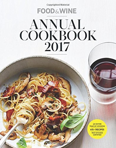 Matt Moore Food & Wine Annual Cookbook 2017 An Entire Year Of Recipes 