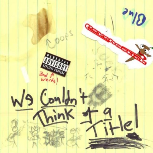 Psychostick/We Couldn'T Think Of A Title@Explicit Version