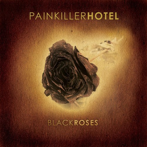 PAINKILLER HOTEL/BLACK ROSES