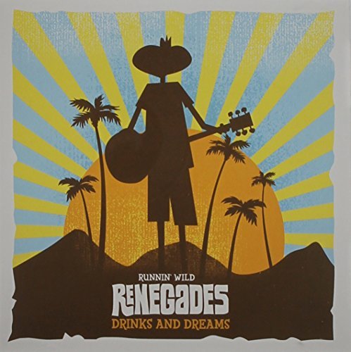 Runnin' Wild Renegades/Drinks & Dreams
