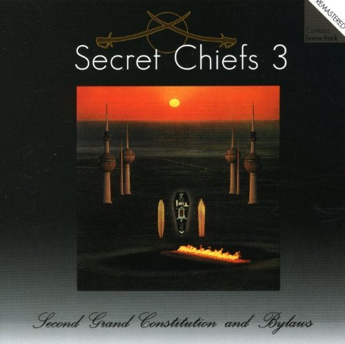 SECRET CHIEFS 3/SECOND GRAND CONSTITUTION & BY