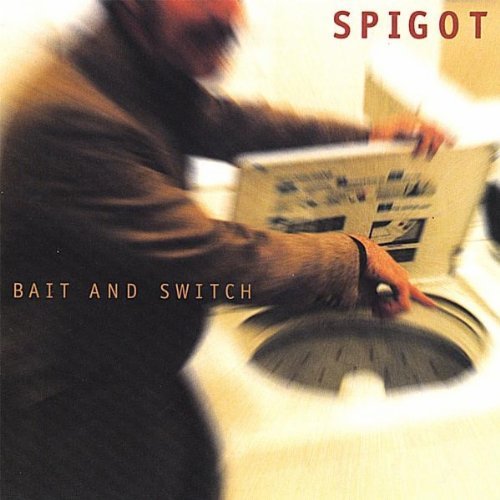 Spigot/Bait & Switch