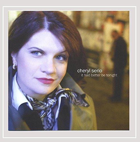 Cheryl Serio/It Had Better Be Tonight