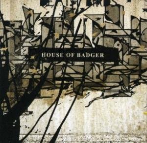 HOUSE OF BADGER/DEATH BIRDS