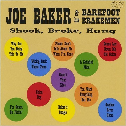 Joe & His Barefoot Brake Baker/Shook Broke Hung