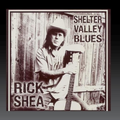 Rick Shea/Shelter Valley Blues