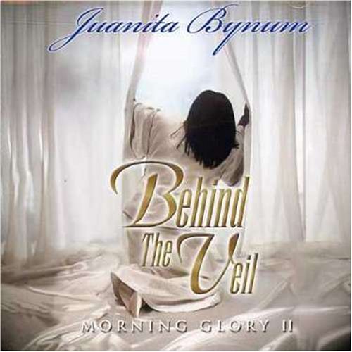 Juanita Bynum Vol. 2 Behind The Veil Morning Morning Glory 