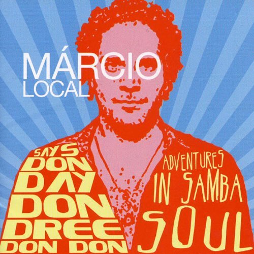 Marcio Local/Says Don Day Don Dree Don Don