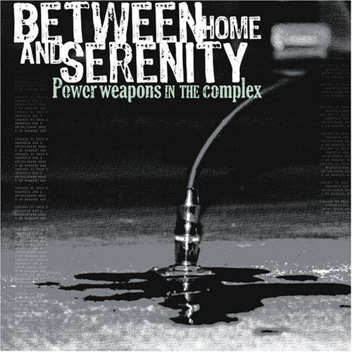 Between Home & Serenity/Powerweapons In The Complex@Explicit Version