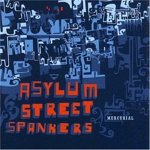 Asylum Street Spankers/Mercurial