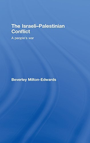 Beverley Milton Edwards The Israeli Palestinian Conflict A People's War 