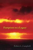Robert L. Campbell Footprints To A Legacy 