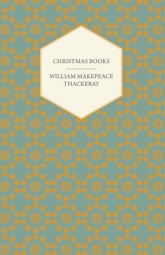 William Makepeace Thackeray Christmas Books Works Of William Makepeace Thack 