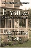 Gretchen Craig Elysium Book Iv Of The Plantation Series 