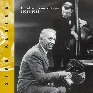 Stan Kenton/Broadcast Transcriptions 1941-