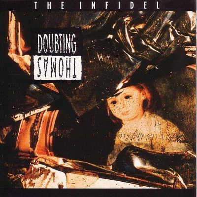 Doubting Thomas/Infidel