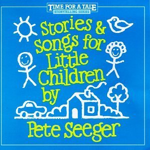 Pete Seeger Stories & Songs For Little 