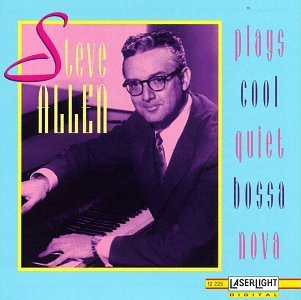 Steve Allen/Plays Cool Quiet Bossa Nova